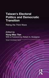 9781563246708-1563246708-Taiwan's Electoral Politics and Democratic Transition: Riding the Third Wave (Taiwan in the Modern World)