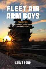 9781911667438-1911667432-Fleet Air Arm Boys: Volume Four: A Lifetime of Reminiscences from the Flight Deck