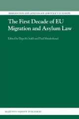 9789004212039-9004212035-The First Decade of EU Migration and Asylum Law (Immigration and Asylum Law and Policy in Europe, 24)