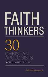 9781947929081-1947929089-Faith Thinkers: 30 Christian Apologists You Should Know