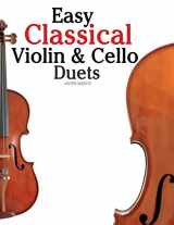 9781466307988-1466307986-Easy Classical Violin & Cello Duets: Featuring music of Bach, Mozart, Beethoven, Strauss and other composers.