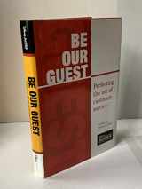 9780786853076-0786853077-Be Our Guest: Perfecting the art of customer service (A Disney Institute Book)