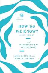 9780830855124-0830855122-How Do We Know?: An Introduction to Epistemology (Questions in Christian Philosophy)