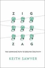 9781118297704-1118297709-Zig Zag: The Surprising Path to Greater Creativity