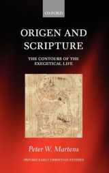 9780199639557-0199639558-Origen and Scripture: The Contours of the Exegetical Life (Oxford Early Christian Studies)