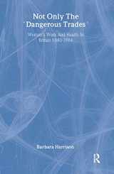 9780748401444-074840144X-Not Only The Dangerous Trades: Women's Work And Health In Britain 1880-1914 (Gender & Society)