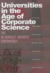 9781592135332-1592135331-Universities in the Age of Corporate Science: The UC Berkeley-Novartis Controversy