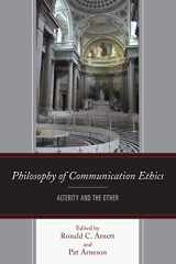 9781611477559-1611477557-Philosophy of Communication Ethics: Alterity and the Other (The Fairleigh Dickinson University Press Series in Communication Studies)