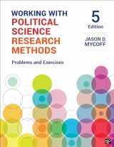 9781544331447-1544331444-Working with Political Science Research Methods: Problems and Exercises