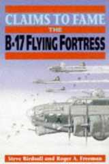 9781854094247-1854094246-Claims to Fame: The B-17 Flying Fortress