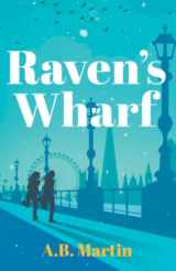 9781704062730-170406273X-Raven's Wharf: An adventure story for 9-13 year olds (Sophie Watson Adventure Mystery Series)