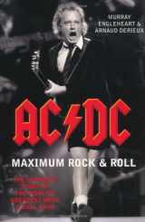 9781845134969-1845134966-"AC/DC": Maximum Rock and Roll - The Ultimate Story of the World's Greatest Rock and Roll Band