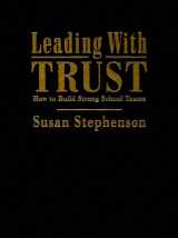 9781935249122-1935249126-Leading with Trust: How to Build Strong School Teams