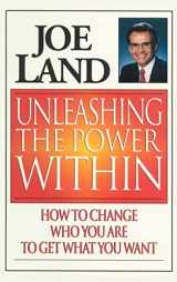 9781588201157-1588201155-Unleashing the Power Within: How to Change Who You Are to Get What You Want