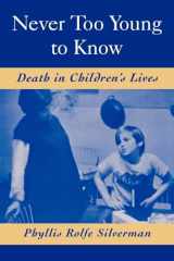 9780195109559-0195109554-Never Too Young to Know: Death in Children's Lives