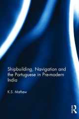 9781138094765-1138094765-Shipbuilding, Navigation and the Portuguese in Pre-modern India