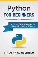 9781393160939-139316093X-Python: For Beginners A Crash Course Guide To Learn Python in 1 Week