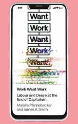9781786997289-1786997282-Work Want Work: Labour and Desire at the End of Capitalism