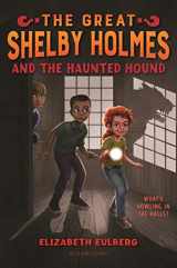 9781547601479-1547601477-The Great Shelby Holmes and the Haunted Hound