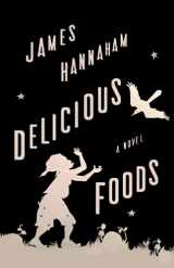 9780316284943-0316284947-Delicious Foods: A Novel