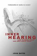 9780578517223-0578517221-Inner Hearing: How to hear, trust and obey God's Voice