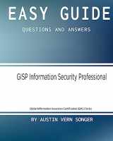 9781542979405-1542979404-Easy Guide: GISP Information Security Professional: Questions and Answers (Global Information Assurance Certification (GIAC) Series)