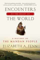 9780374535117-0374535116-Encounters at the Heart of the World: A History of the Mandan People