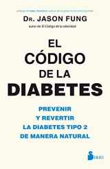 9788417030841-8417030840-El código de la diabetes: Prevenir y revertir la diabetes tipo 2 de manera natural (Spanish Edition)