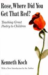 9780679724711-0679724710-Rose, Where Did You Get That Red?: Teaching Great Poetry to Children