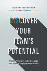 9781733832007-1733832009-Discover Your Team's Potential: Proven Principles To Help Engage Your Team & Improve Performance