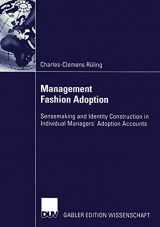 9783824476473-3824476479-Management Fashion Adoption: Sensemaking and Identity Construction in Individual Managers’ Adoption Accounts (German Edition)
