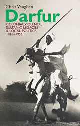 9781847011114-184701111X-Darfur: Colonial violence, Sultanic legacies and local politics, 1916-1956 (Eastern Africa Series, 32)