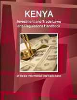 9781433076107-1433076101-Kenya Investment and Trade Laws and Regulations Handbook - Strategic Information and Basic Laws (World Law Business Library)
