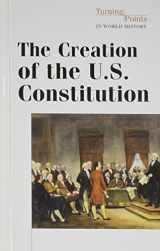 9780737712629-0737712627-The Creation of U.S. Constitution (Turning Points in World History (Hardcover))