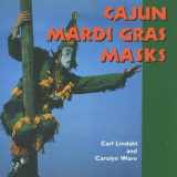 9781617031342-1617031348-Cajun Mardi Gras Masks (Folk Art and Artists Series)