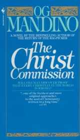9780553277425-0553277421-The Christ Commission: Will One Man Discover Proof That Every Christian in the World Is Wrong?