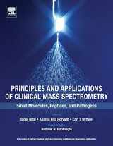 9780128160633-0128160632-Principles and Applications of Clinical Mass Spectrometry: Small Molecules, Peptides, and Pathogens