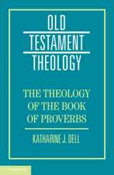 9781107512412-1107512417-The Theology of the Book of Proverbs (Old Testament Theology)