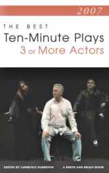 9781575255903-1575255901-2007: The Best Ten-Minute Plays for 3 or More Actors (Contemporary Playwrights)