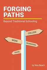 9780615577845-0615577849-Forging Paths: Beyond Traditional Schooling