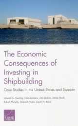 9780833090362-0833090364-The Economic Consequences of Investing in Shipbuilding: Case Studies in the United States and Sweden