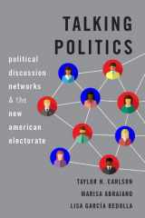 9780190082116-0190082119-Talking Politics: Political Discussion Networks and the New American Electorate