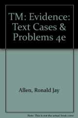 9780735556232-0735556237-TM: Evidence: Text Cases & Problems 4e