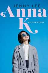 9781250236432-1250236436-Anna K: A Love Story (Anna K, 1)