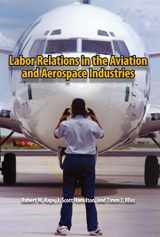 9780809330430-0809330431-Labor Relations in the Aviation and Aerospace Industries