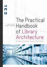 9780838915530-0838915531-The Practical Handbook of Library Architecture: Creating Building Spaces that Work