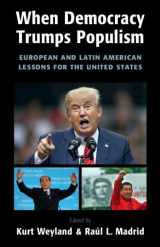 9781108728829-1108728820-When Democracy Trumps Populism: European and Latin American Lessons for the United States