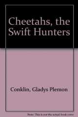 9780823402809-0823402800-Cheetahs, the Swift Hunters
