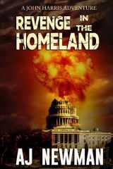 9781520782553-1520782551-Revenge in the Homeland: Post Apocalyptic Series (The Adventures of John Harris)
