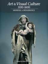 9781849760935-1849760934-Art & Visual Culture 1100-1600: Medieval to Renaissance